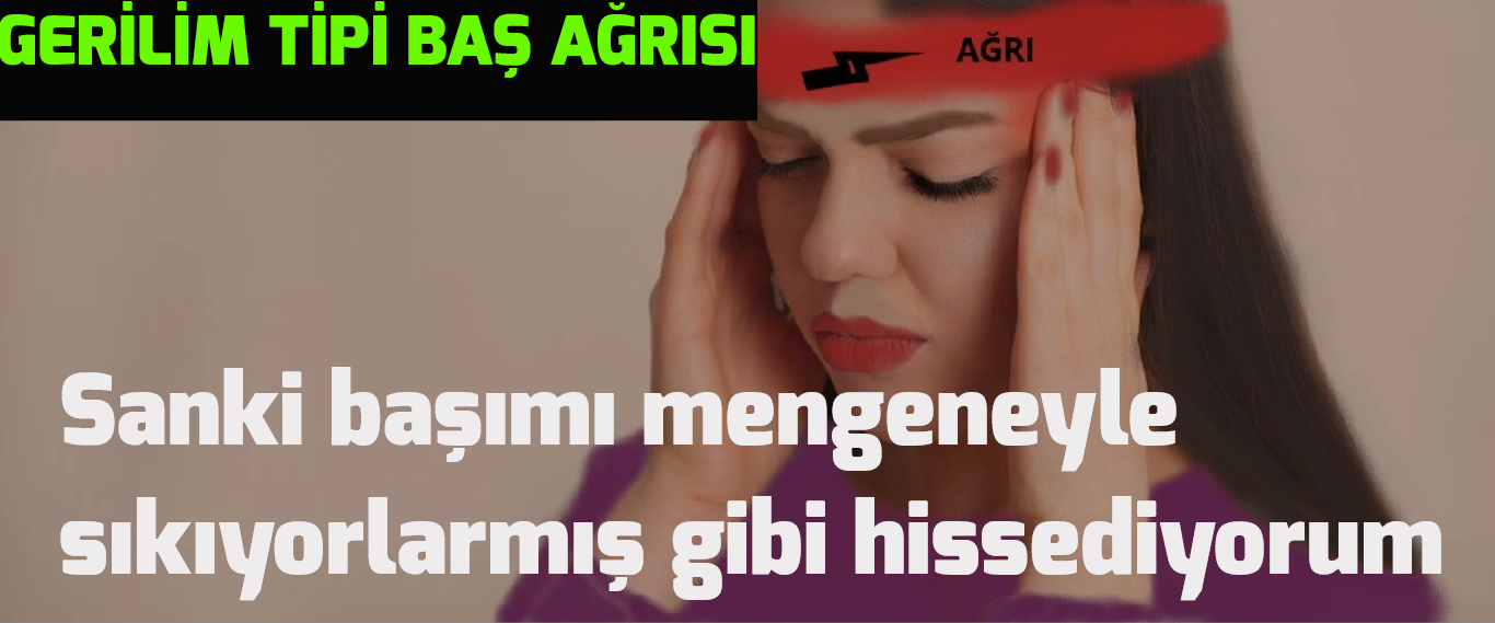 Gerilim tipi baş ağrısı